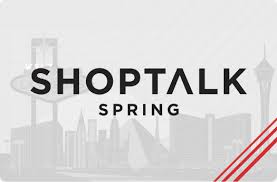 Shoptalk Spring